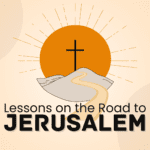Lessons on the road to Jerusalem